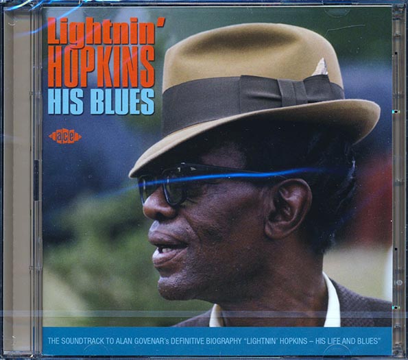 Lightnin' Hopkins - His Blues: The Soundtrack To Alan Govanar's Definitive Biography Lightnin Hopkins: His Life In Blues (44 tracks) (CD)