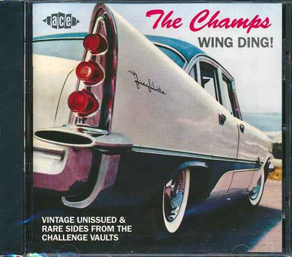 The Champs - Wing Ding: Vintage Unissued & Rare Sides From The Challenge Vaults (CD)