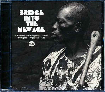 Various - Bridge Into The New Age: Funky Afro-centric Spiritual Sounds From Jazz's Forgotten Decade (CD)