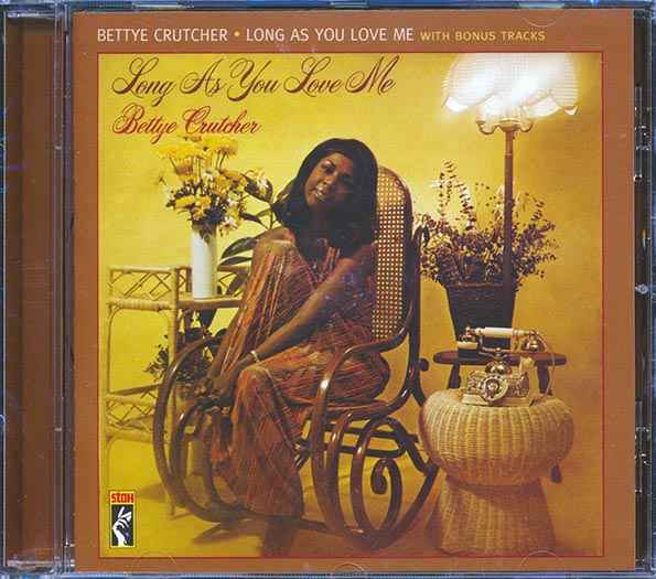 Bettye Crutcher - Long As You Love Me (CD)