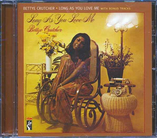 Bettye Crutcher - Long As You Love Me (CD)
