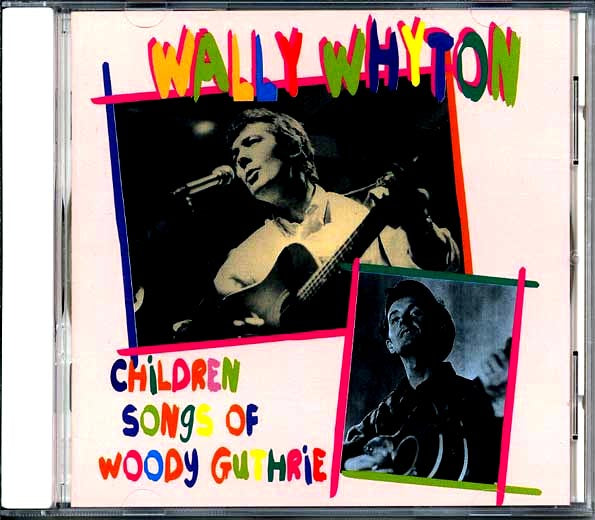 Wally Whyton - Children Songs Of Woody Guthrie (CD)