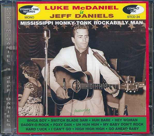 Jeff Daniels - Luke McDaniel Is Jeff Daniels: Mississippi Honky-Tonk Rockabilly Man (CD)