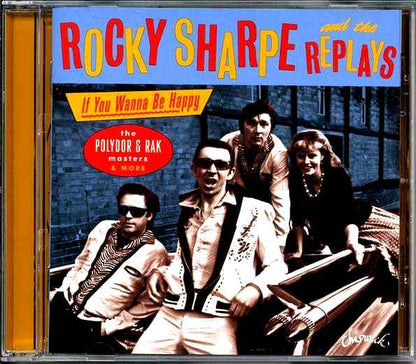 Rocky Sharpe & The Replays - If You Wanna Be Happy: The Polydor & Rak Masters & More (CD)
