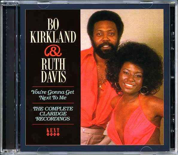 Bo Kirkland & Ruth Davis - You're Gonna Get Next To Me + The Complete Claridge Recordings (CD)