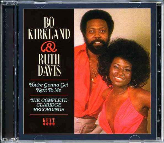 Bo Kirkland & Ruth Davis - You're Gonna Get Next To Me + The Complete Claridge Recordings (CD)