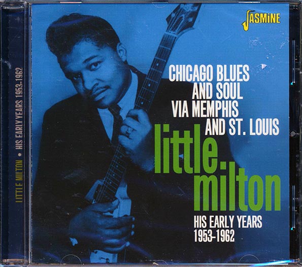 Little Milton - Chicago Blues And Soul Via Memphis And St. Louis: His Early Years 1953-1962 (CD)
