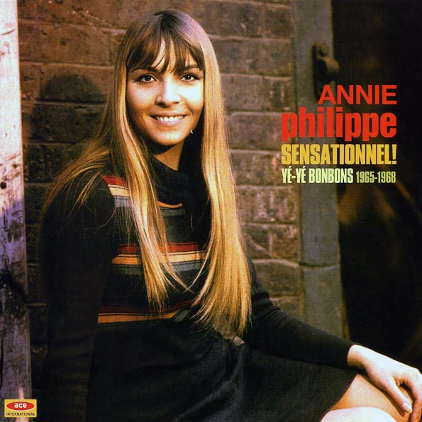 Annie Philippe - Sensationnel! Ye+Ye Bonbons 1965-1968 (LP) - PureSound Records