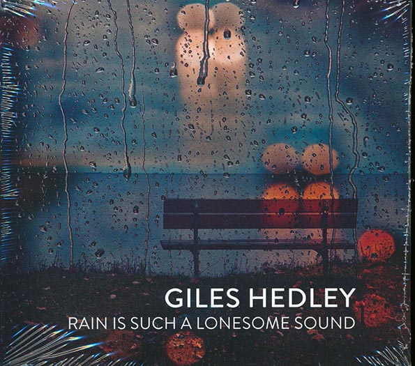 Giles Hedley - Rain Is Such A Lonesome Sound (CD)