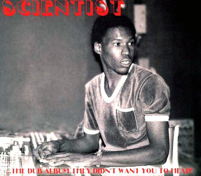 Scientist - The Dub Album They Didn't Want You To Hear! (CD)