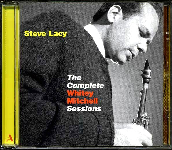 Steve Lacy - The Complete Whitey Mitchell Sessions (CD)