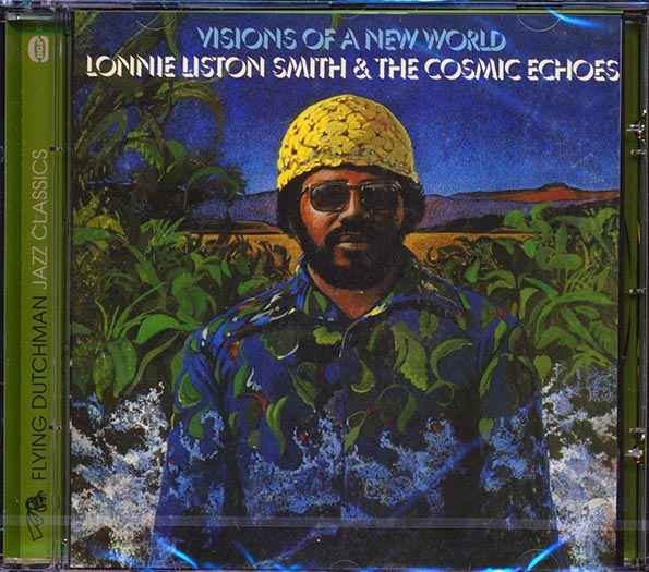 Lonnie Liston Smith & The Cosmic Echoes - Visions Of A New World (CD)