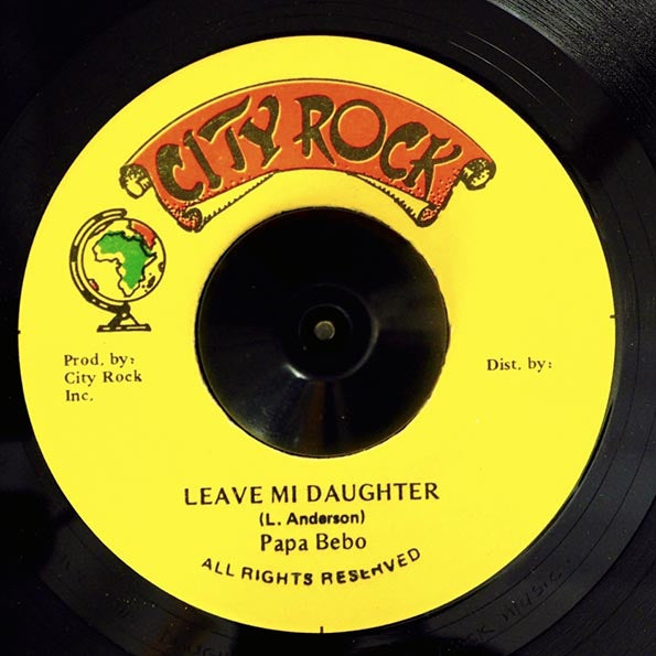 Papa Bebo - Leave Mi Daughter  /  Version (rhythm: "Pass The Kouchie") (7")