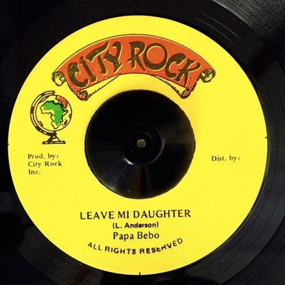 Papa Bebo - Leave Mi Daughter  /  Version (rhythm: "Pass The Kouchie") (7")
