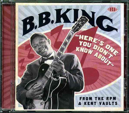 BB King - Here's One You Didn't Know About: From The RPM & Kent Vaults (CD)