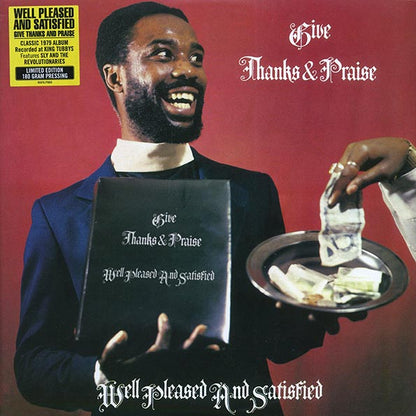 Well Pleased & Satisfied - Give Thanks & Praise (2016 FIRST PRESS) (LP)