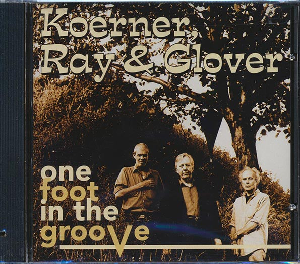 Koerner Ray & Glover - One Foot In The Groove (CD)