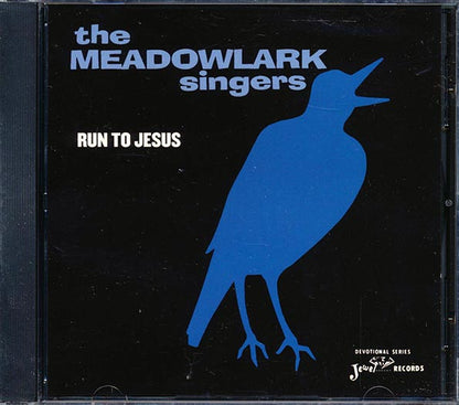 The Meadowlark Singers - Run To Jesus (CD)