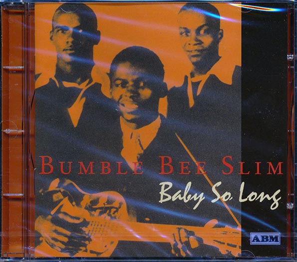 Bumble Bee Slim - Baby So Long (CD)