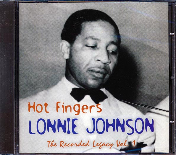 Lonnie Johnson - Hot Fingers: The Recorded Legacy Volume 1 (CD)