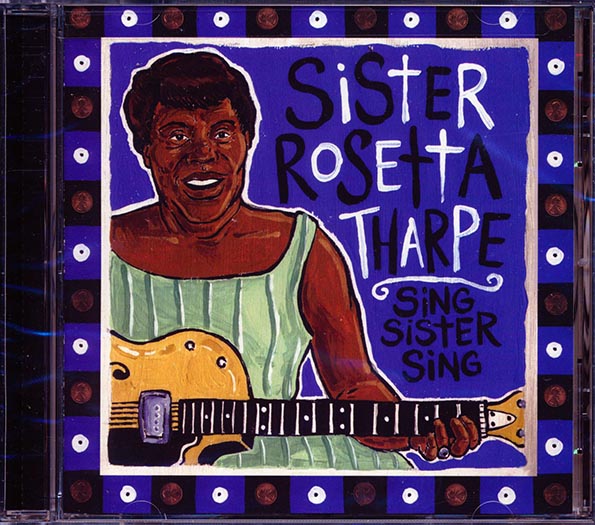 Sister Rosetta Tharpe - Sing Sister Sing (CD)