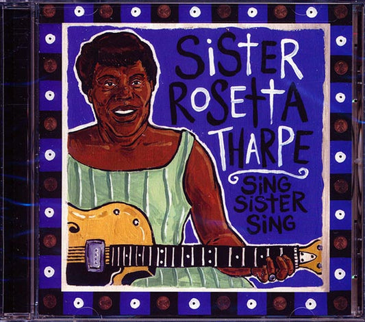 Sister Rosetta Tharpe - Sing Sister Sing (CD)