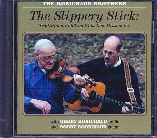 The Robichaud Brothers - The Slippery Stick: Traditional Fiddling From New Brunswick (incl. large booklet) (CD)