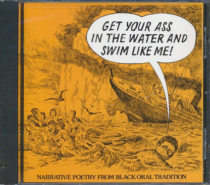 Various - Get You're Ass In The Water And Swim Like Me! Narrative Poetry From The Black Oral Tradition (incl. large booklet) (CD)