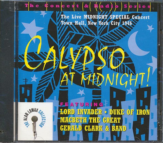 Lord Invader, Duke Of Iron, Macbeth The Great, Etc. - Calypso At Midnight: The Live Midnight Special Concert, Town Hall, New York City, 1946 (incl. large booklet) (CD)
