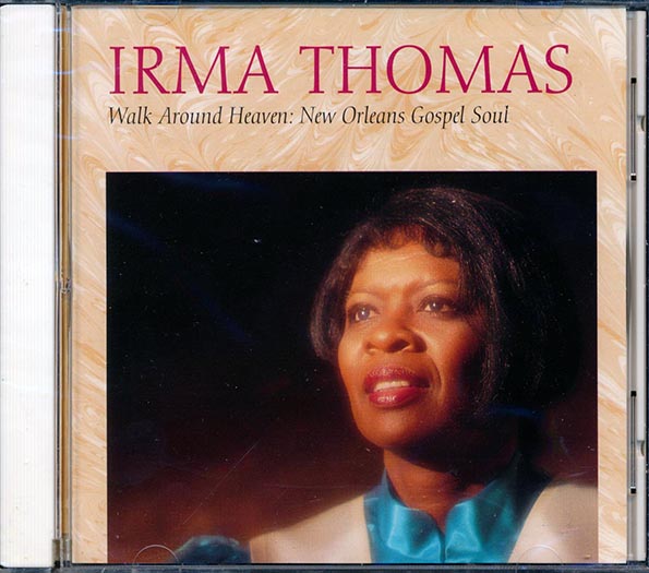 Irma Thomas - Walk Around Heaven: New Orleans Gospel Soul (CD)