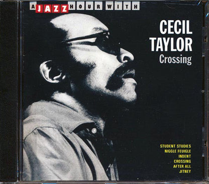 Cecil Taylor - Crossing: A Jazz Hour With Cecil Taylor (CD)