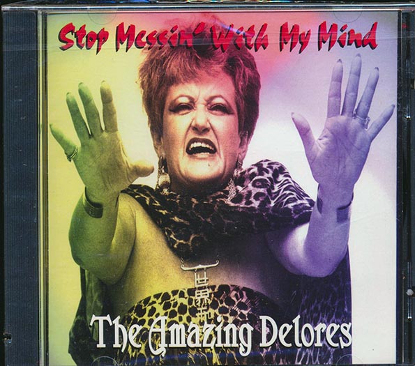 The Amazing Delores - Stop Messin' With My Mind (CD)