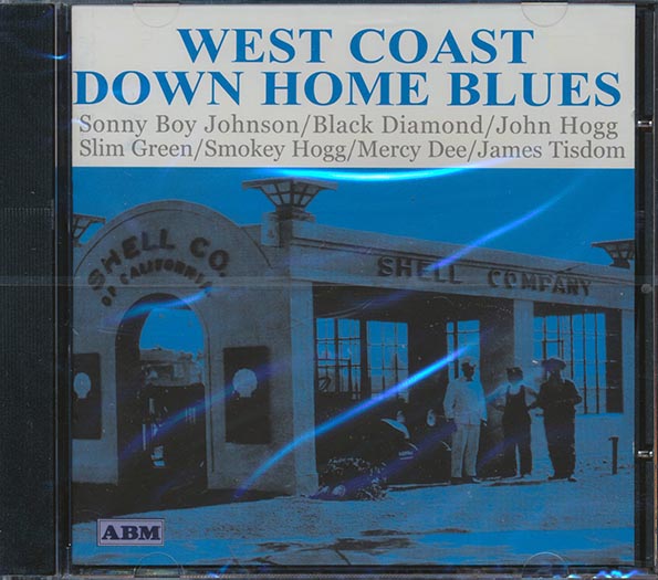 Sonny Boy Johnson, Black Diamond, John Hogg, Etc. - West Coast Down Home Blues (CD)