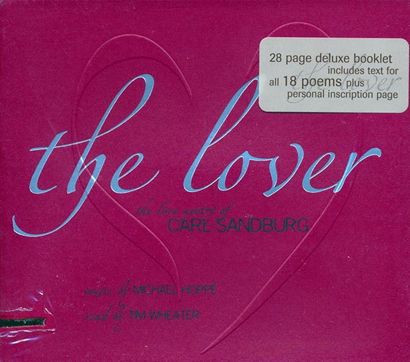 Michael Hoppe - The Lover: The Love Poetry Of Carl Sandburg (incl. large booklet) (CD)