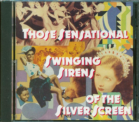 Betty Grable, Ethel Merman, Ginger Rogers, Lena Horne, Etc. - Those Sensational Swinging Sirens Of The Silver Screen (CD)