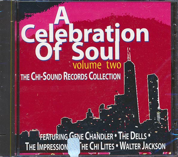 Impressions, The Chi-Lites, The Dells, Etc. - A Celebration Of Soul Volume 2: The Chi-Sound Records Collection (CD)