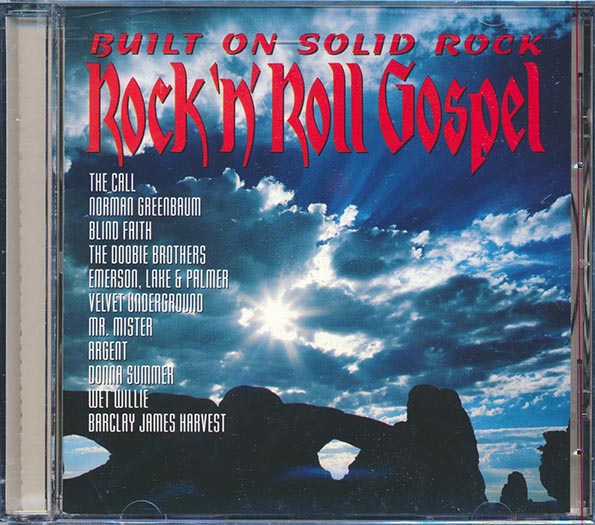 Donna Summer, The Doobie Brothers, The Call, Etc. - Built On Solid Rock: Rock 'N' Roll Gospel (CD)