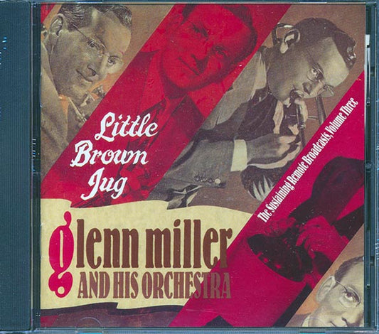 Glenn Miller & His Orchestra - Little Brown Jug: The Sustaining Remote Broadcasts Volume 3 (CD)