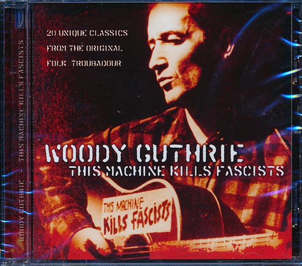 Woody Guthrie - This Machine Kills Fascists (CD)