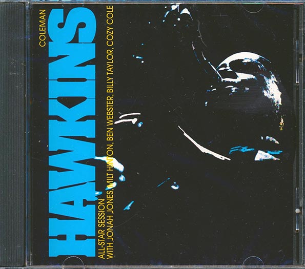 Coleman Hawkins - All-Star Session With Jonah Jones, Milt Hinton, Ben Webster, Billy Taylor, And Cozy Cole (CD)