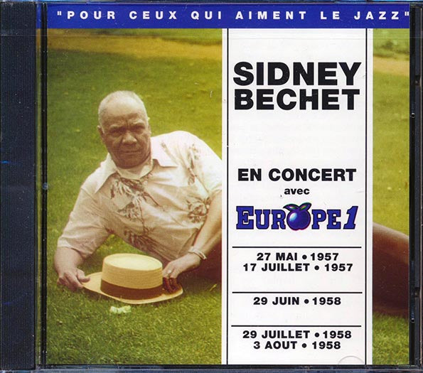 Sidney Bechet - En Concert Avec Europe1: 27 May 1957, 17 July 1958, 29 July 1958, 3 August 1958 (CD)