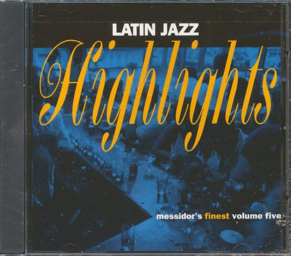 Mario Bauza & His Afro-Cuban Jazz Orchestra, Paquito D'Rivera & The United Nation Orchestra, Etc. - Latin Jazz Highlights: Messidor's Finest Volume 5 (CD)