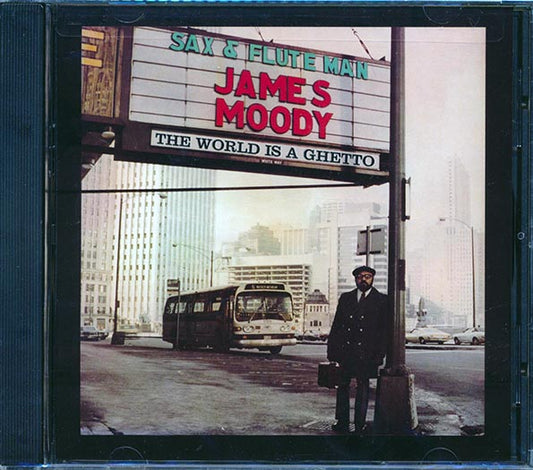 James Moody - The World Is A Ghetto (CD)