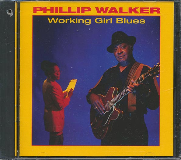 Phillip Walker - Working Girl Blues (CD)