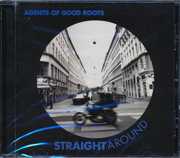 Agents Of Good Roots - Straight Around (CD)