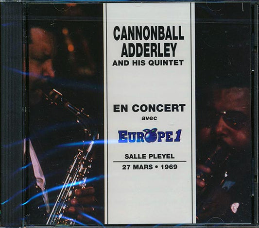 Cannonball Adderley & His Quintet - En Concert Avec Europe1 Salle Pleyel 27 Mars, 1969 (CD)
