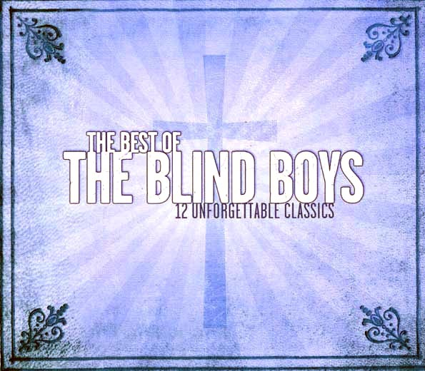 The Blind Boys - The Best Of The Blind Boys: 12 Unforgettable Classics (CD)