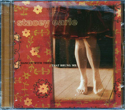 Stacey Earle - Dancin' With Them That Brung Me (CD)