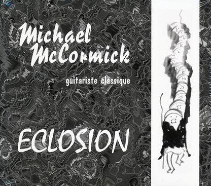 Michael McCormick - Guitariste Classique: Eclosion (CD)