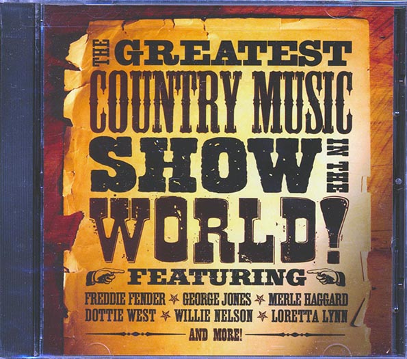 Willie Nelson, Freddie Fender, Glen Campbell, Jimmy Dean, Etc. - The Greatest Country Music Show In The World! (CD)